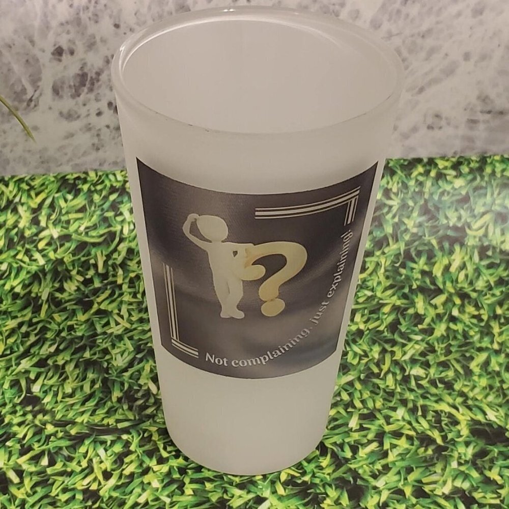 Not Complaining, Just Explaining Pint Glass-16 fl oz. One of a kind gift idea